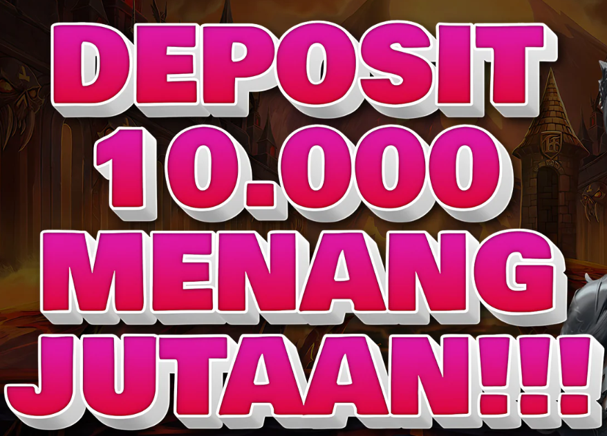 Slot Deposit 10K ðŸ‘¾ Link Slot Deposit 10K Tanpa Potongan Bonus 100%